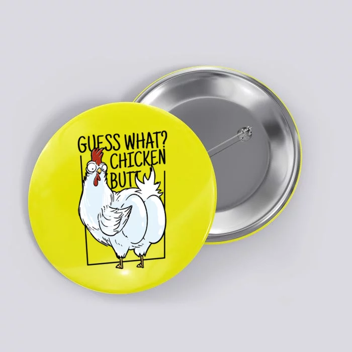 Guess What Chicken Butt Funny Button