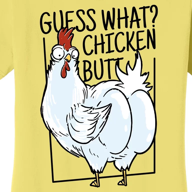 Guess What Chicken Butt Funny Women's T-Shirt