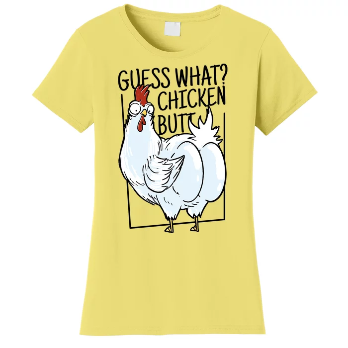 Guess What Chicken Butt Funny Women's T-Shirt