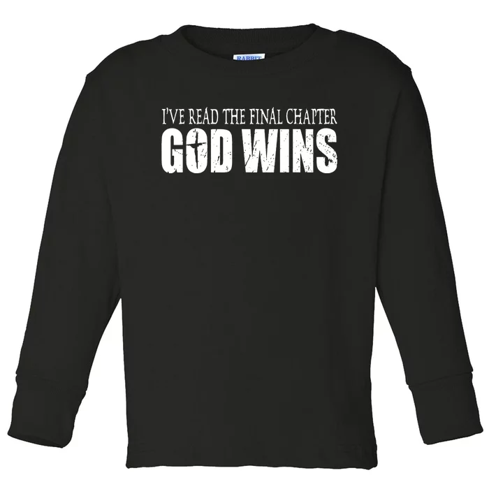 God Wins Christian I Have Read The Final Chapter Toddler Long Sleeve Shirt