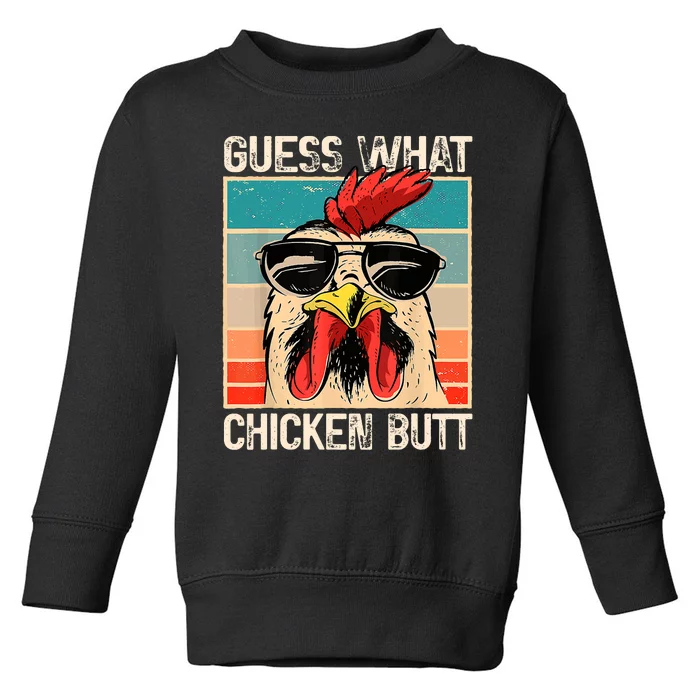 Guess What Chicken Butt | Funny Chicken Meme Toddler Sweatshirt