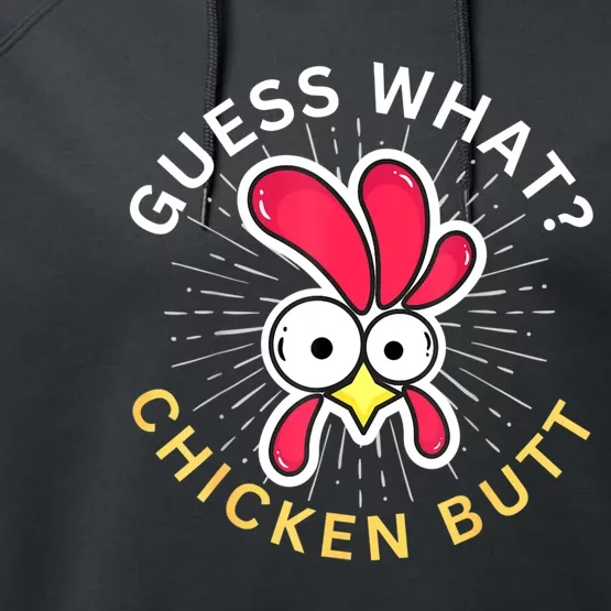 Guess What? Chicken Butt! Performance Fleece Hoodie