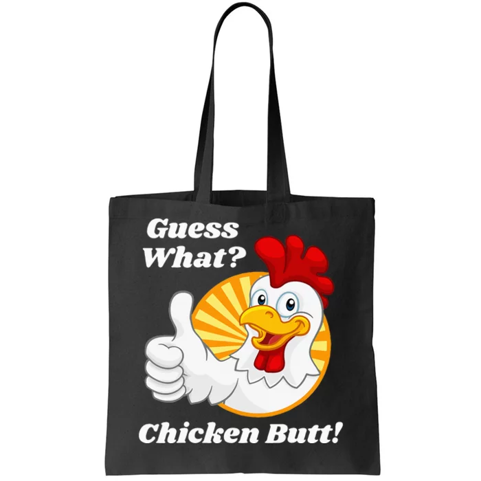 Guess What Chicken Butt Hilarious Tote Bag