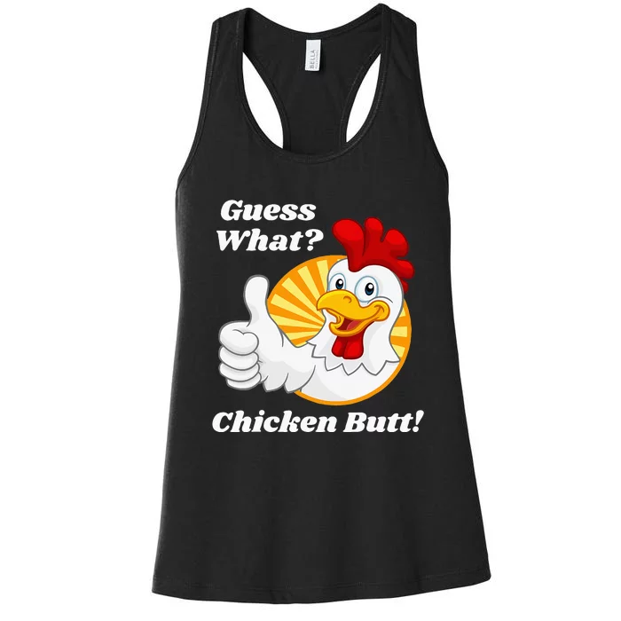 Guess What Chicken Butt Hilarious Women's Racerback Tank