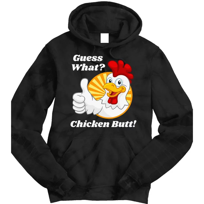 Guess What Chicken Butt Hilarious Tie Dye Hoodie