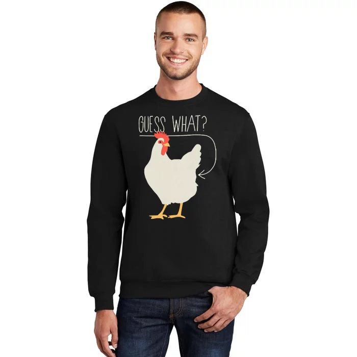 Guess What Chicken Butt Tall Sweatshirt