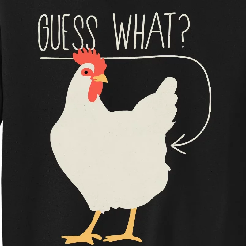 Guess What Chicken Butt Tall Sweatshirt