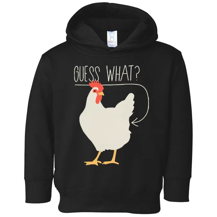 Guess What Chicken Butt Toddler Hoodie