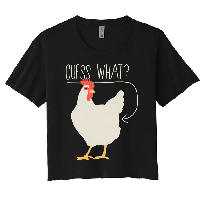 Guess What Chicken Butt Women's Crop Top Tee