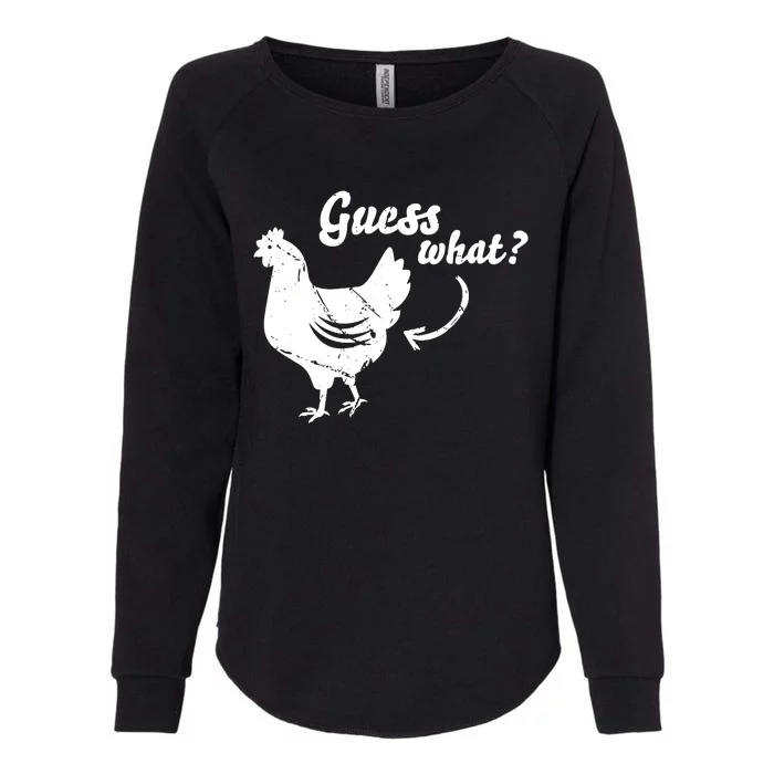 Guess What Chicken Butt Shirts Womens California Wash Sweatshirt