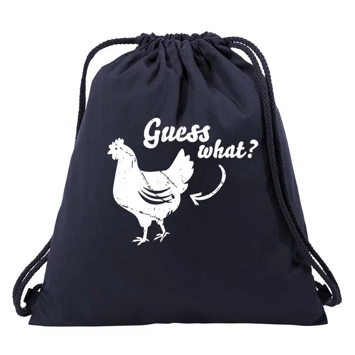 Guess What Chicken Butt Shirts Drawstring Bag