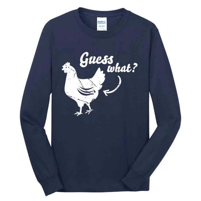 Guess What Chicken Butt Shirts Tall Long Sleeve T-Shirt