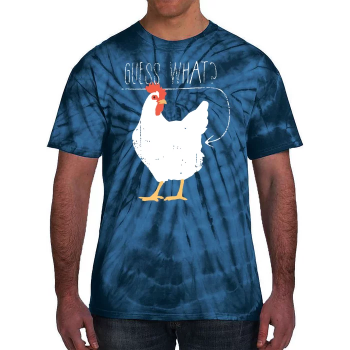 Guess What Chicken Butt Tie-Dye T-Shirt