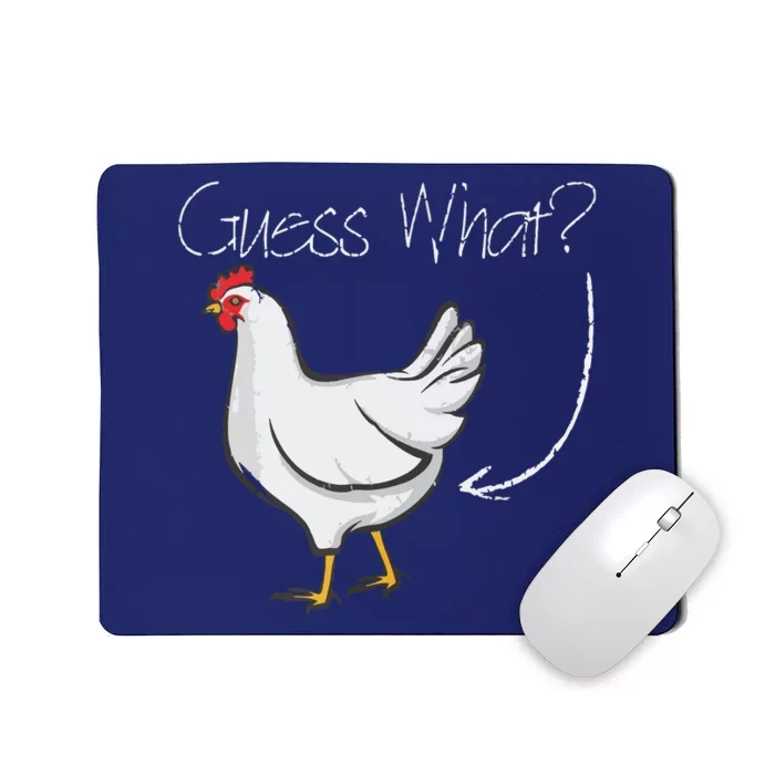 Guess What Chicken Shirts Funny Joking Chicken Gift Mousepad