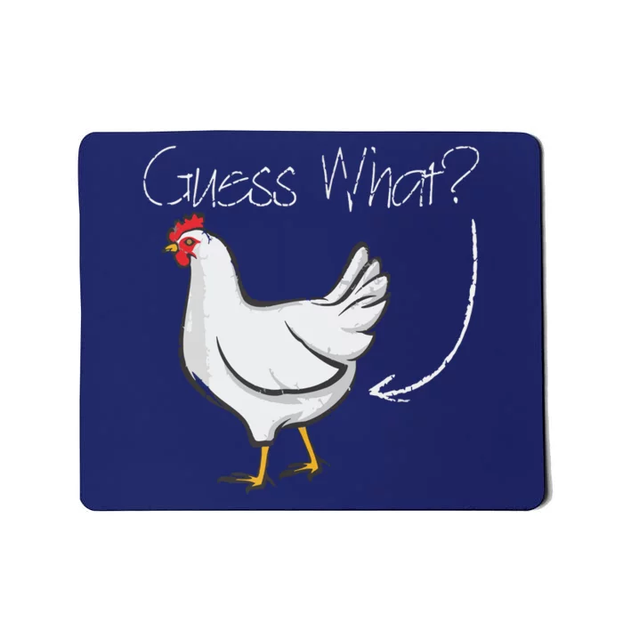 Guess What Chicken Shirts Funny Joking Chicken Gift Mousepad