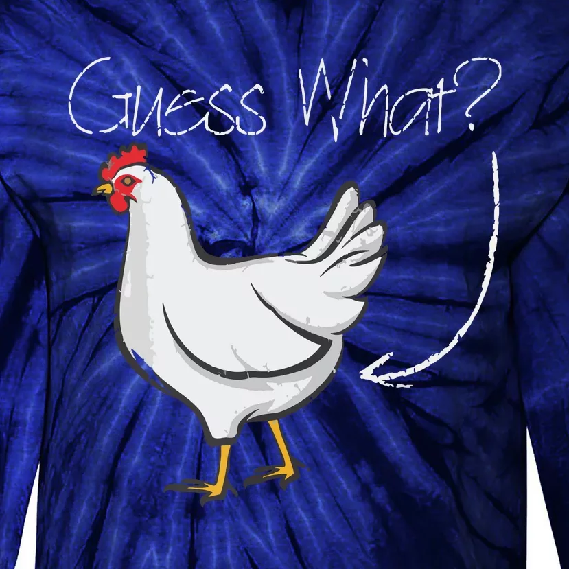 Guess What Chicken Shirts Funny Joking Chicken Gift Tie-Dye Long Sleeve Shirt