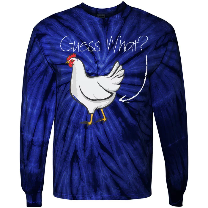 Guess What Chicken Shirts Funny Joking Chicken Gift Tie-Dye Long Sleeve Shirt