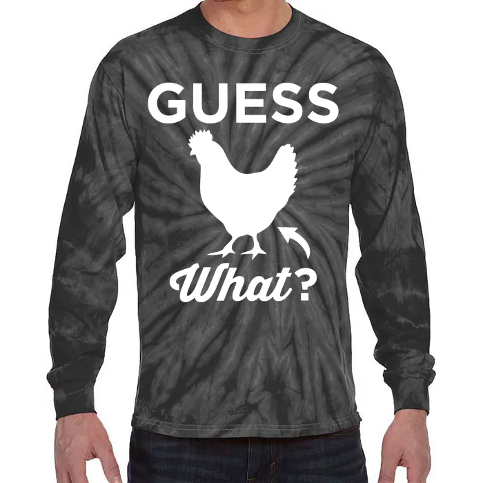 Guess What? Chicken Butt Graphic Gift Tie-Dye Long Sleeve Shirt