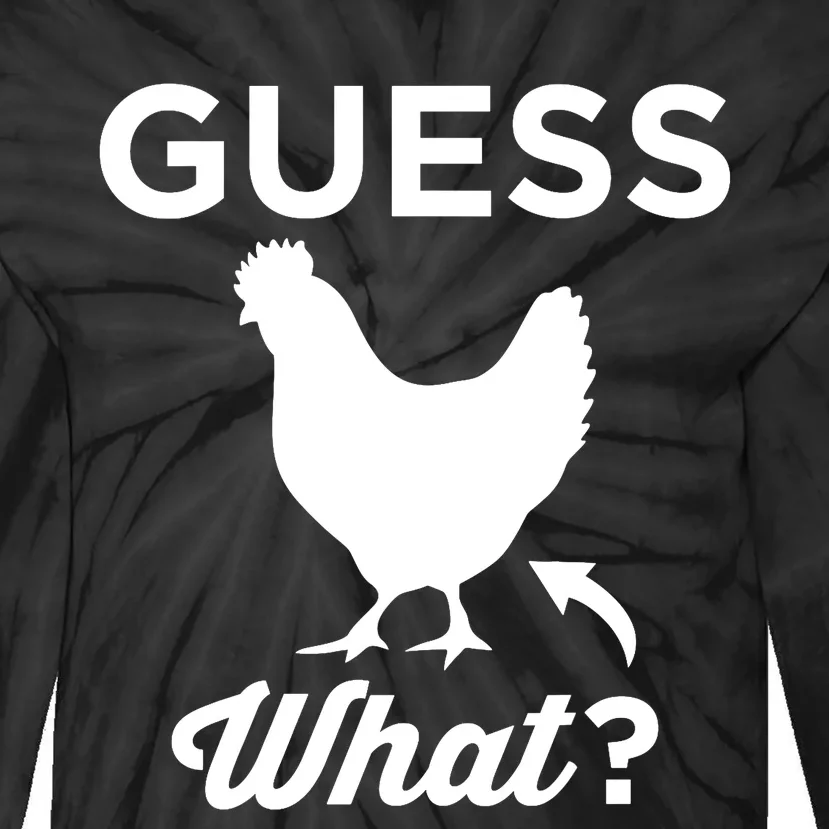 Guess What? Chicken Butt Graphic Gift Tie-Dye Long Sleeve Shirt