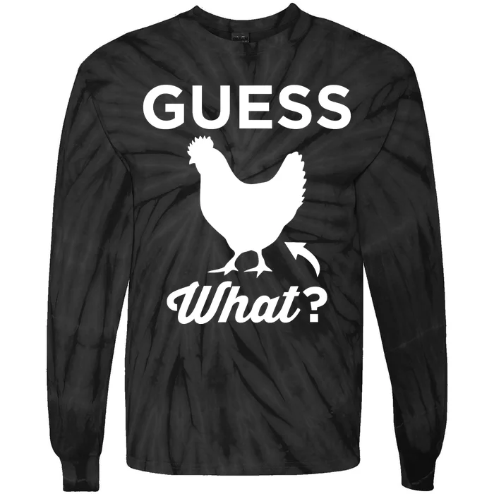 Guess What? Chicken Butt Graphic Gift Tie-Dye Long Sleeve Shirt