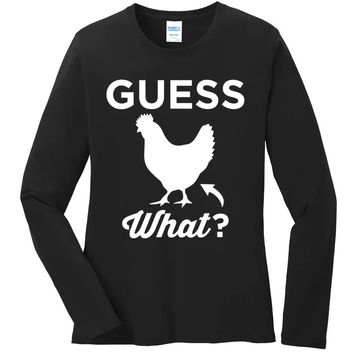 Guess What? Chicken Butt Graphic Gift Ladies Long Sleeve Shirt