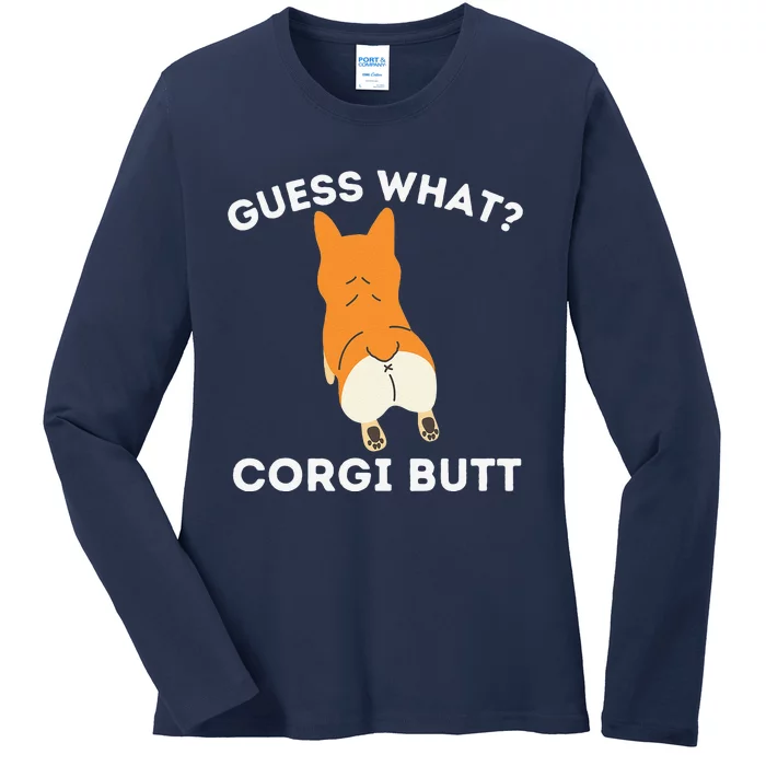 Guess What Corgi Butt Funny Welsh Corgi Owner Dog Lover Ladies Long Sleeve Shirt