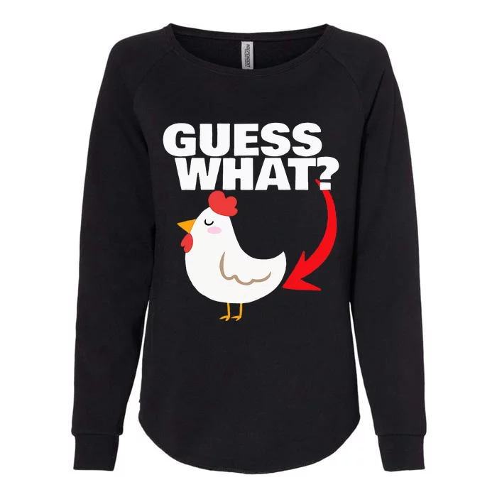 Guess What Chicken Butt Womens California Wash Sweatshirt