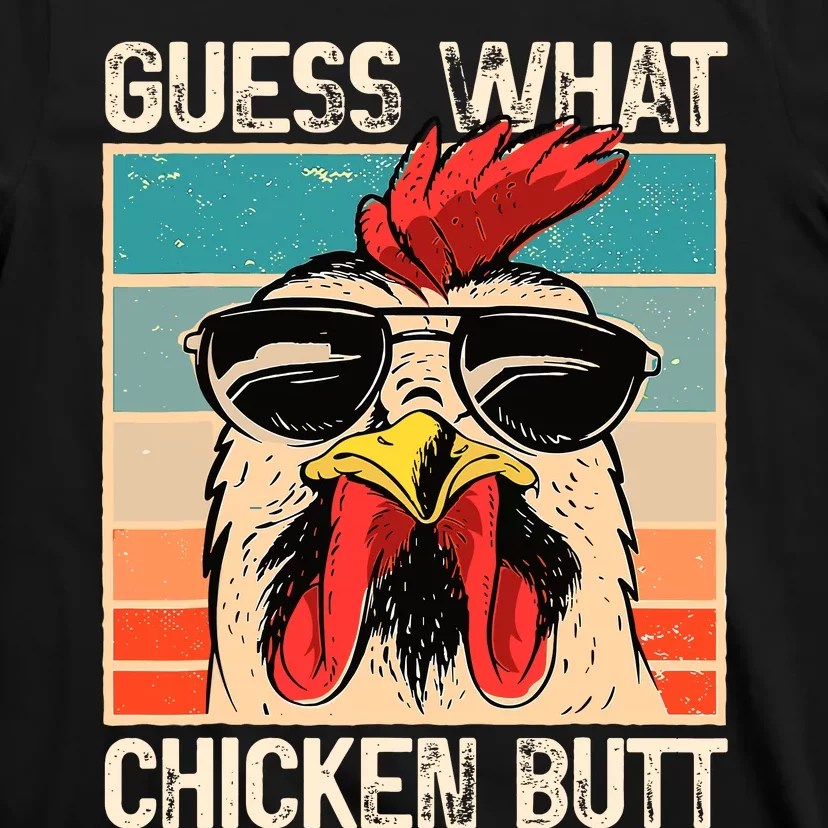 Guess What Chicken Butt Funny Chicken Meme T-Shirt