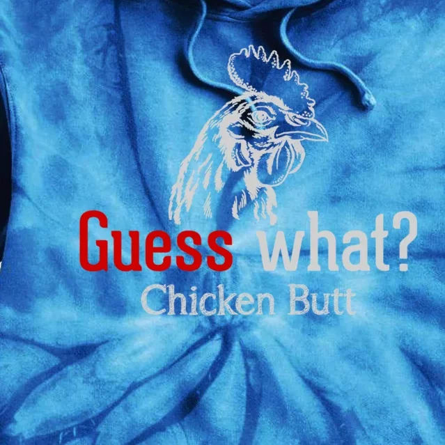 Guess What Chicken Butt Funny Animal Rooster Joke Humor Gift Tie Dye Hoodie