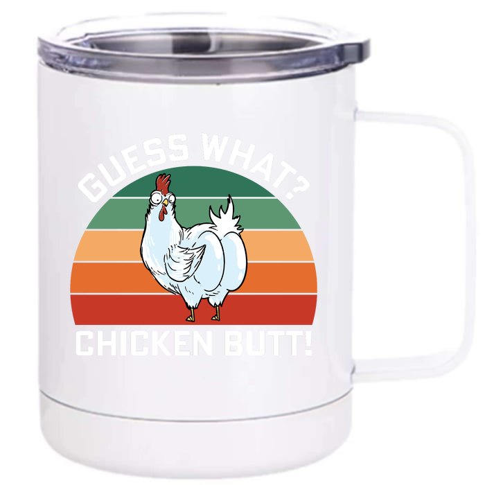 Guess What? Chicken Butt Funny Front & Back 12oz Stainless Steel Tumbler Cup