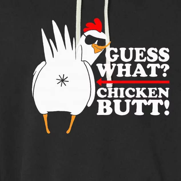 Guess What Chicken Butt! Funny Garment-Dyed Fleece Hoodie