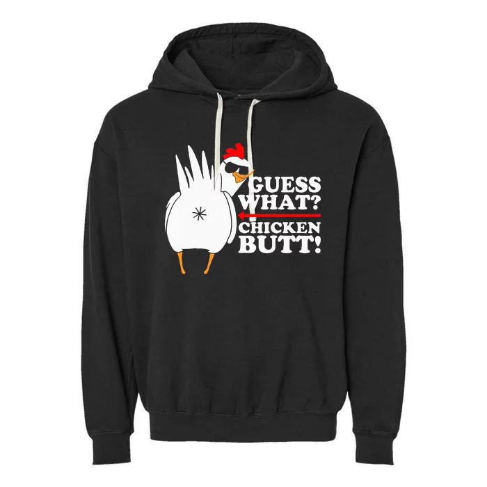 Guess What Chicken Butt! Funny Garment-Dyed Fleece Hoodie