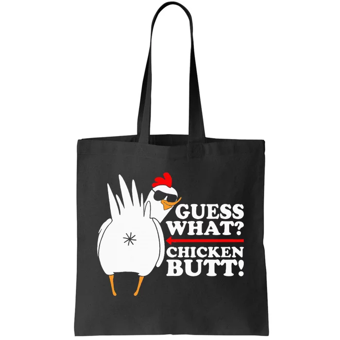 Guess What Chicken Butt! Funny Tote Bag