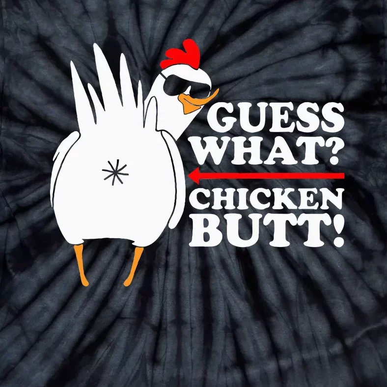 Guess What Chicken Butt! Funny Tie-Dye T-Shirt