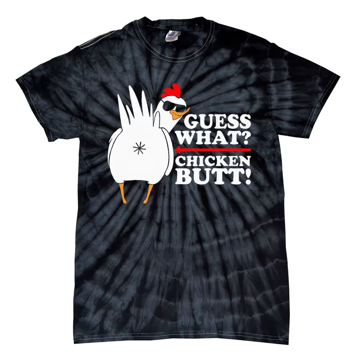 Guess What Chicken Butt! Funny Tie-Dye T-Shirt