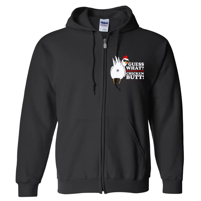 Guess What Chicken Butt! Funny Full Zip Hoodie