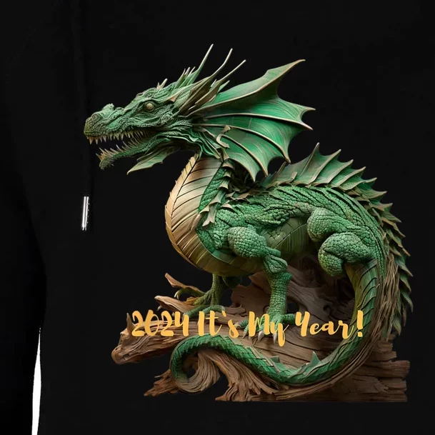 Green Wooden Dragon 2024 ItS My Year Womens Funnel Neck Pullover Hood