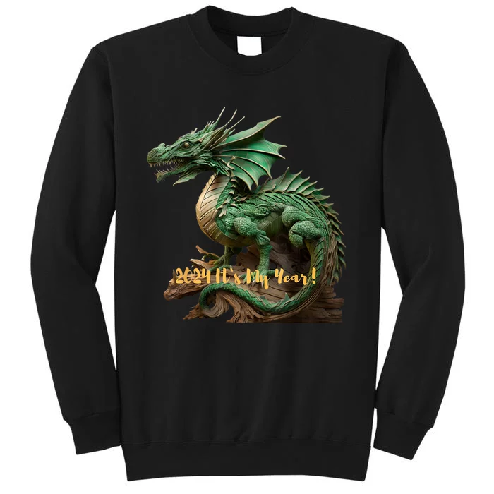 Green Wooden Dragon 2024 ItS My Year Tall Sweatshirt