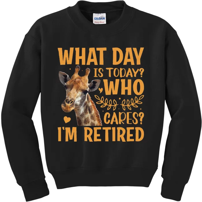 Giraffe What Day Is Today Who Cares Im Retired Retirement Kids Sweatshirt