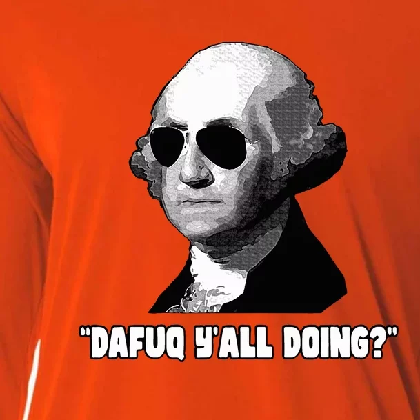 George Washington Dafuq YAll Doing Cooling Performance Long Sleeve Crew