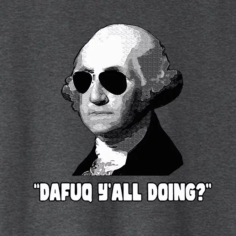 George Washington Dafuq YAll Doing Women's Crop Top Tee