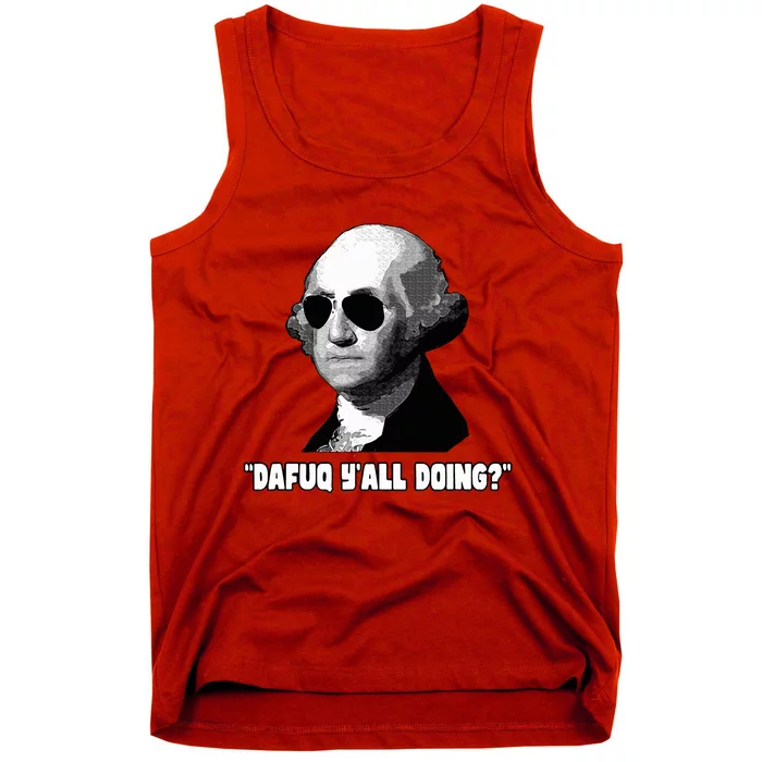 George Washington Dafuq YAll Doing Tank Top