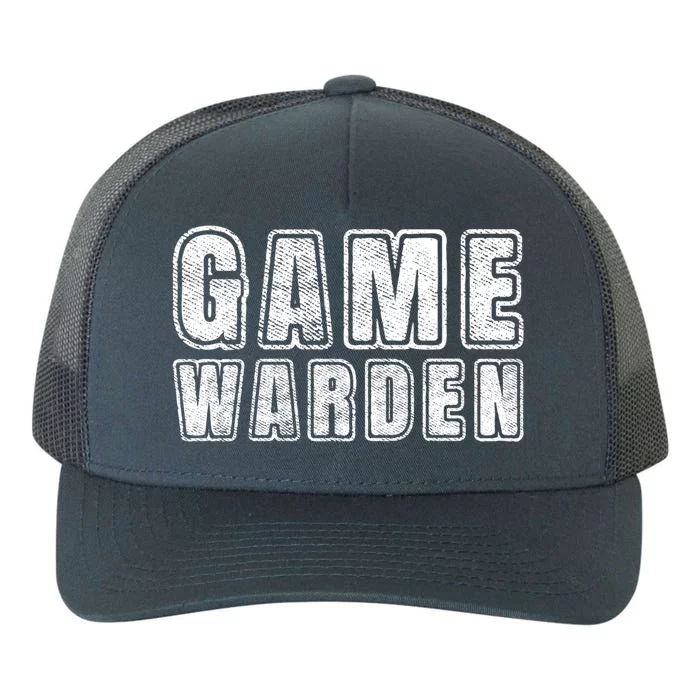 Game Warden Design Wildlife Officer Control Agent Ager Meaningful Gift Yupoong Adult 5-Panel Trucker Hat