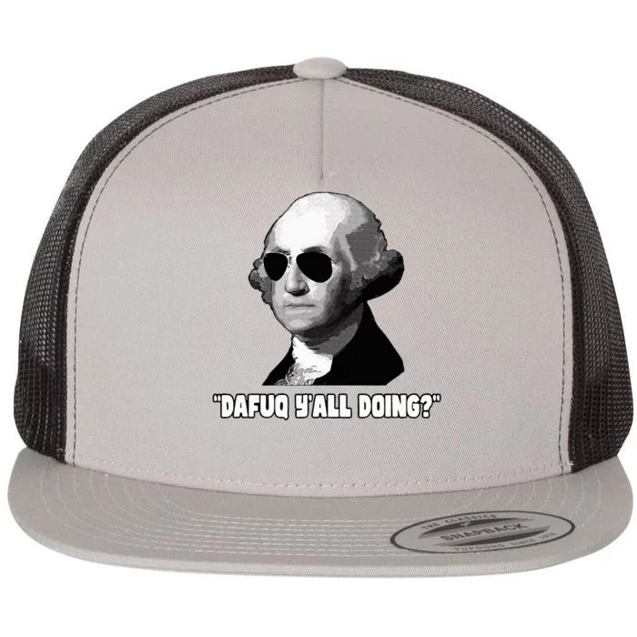 George Washington Dafuq YAll Doing Flat Bill Trucker Hat