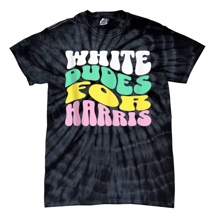 Groovy White Dudes For Harris Voting For Usa President 2024 Kamalaharris Tie-Dye T-Shirt