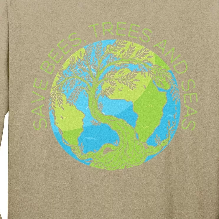 Global Warming Earth Day Save Bees Trees And Seas Tall Long Sleeve T-Shirt