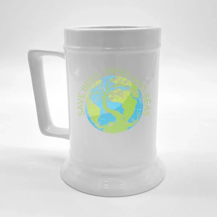 Global Warming Earth Day Save Bees Trees And Seas Great Gift Front & Back Beer Stein