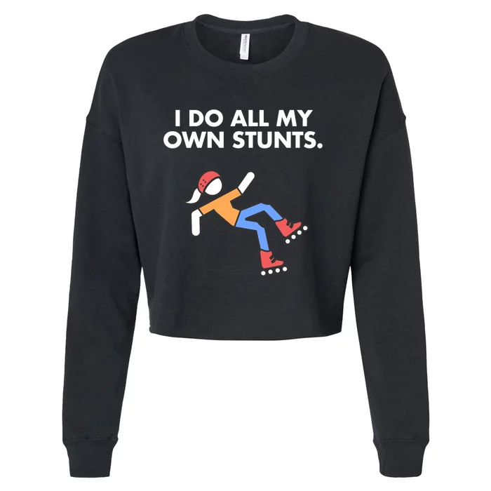 Get Well Funny Roller Skating Accident I Do My Own Stunts Gift Cropped Pullover Crew