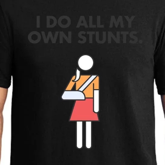 Get Well Funny Injury Arm Broken Arm I Do My Own Stunts Gift Pajama Set