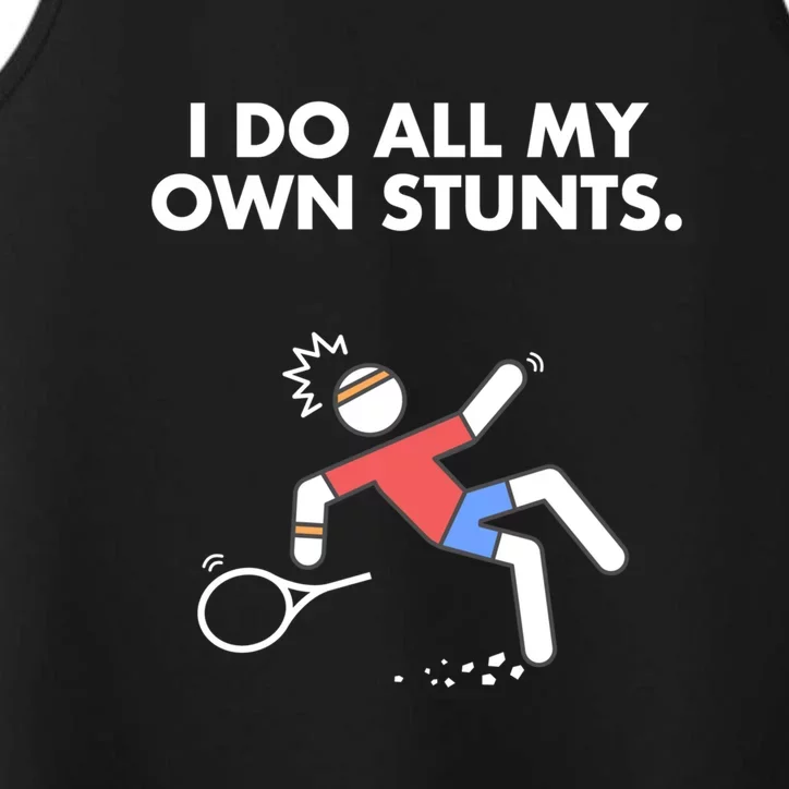 Get Well Funny Tennis Accident I Do My Own Stunts Gift Performance Tank